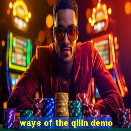 ways of the qilin demo